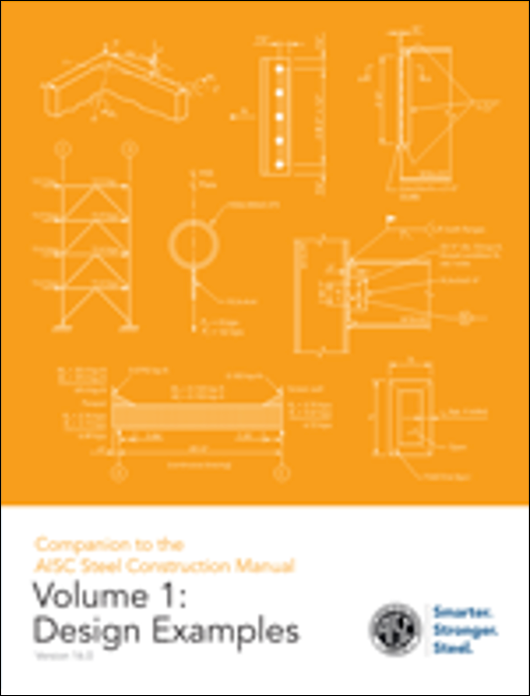 Companion to the AISC Steel Construction Manual Volume 1: Design Examples, Version 16.0