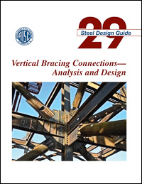 HSS Reference Guide No. 5: HSS Brace to HSS Column Connections 6 AISC Design Guide 29: Vertical Bracing Connections – Analysis and Design