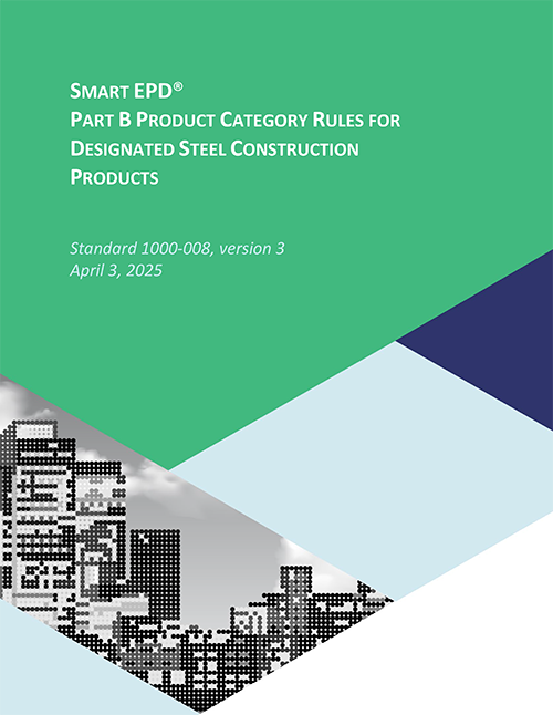 Smart EPD® Part B Product Category Rules for Designated Steel Construction Products, Standard1000-008, Version 3.0