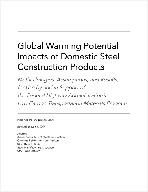 Global Warming Potential Impacts of Domestic Steel Construction Products: Methodologies, Assumptions, and Results, for Use by and in Support of the Federal Highway Administration’s Low Carbon Transportation Materials Program